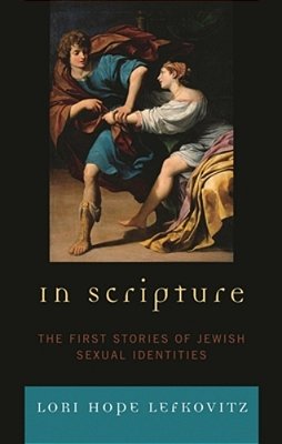 In Scripture: The First Stories Of Jewish Sexual Identities-..