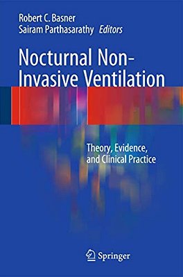 Nocturnal Non-Invasive Ventilation: Theory, Evidence, And Clinical Practice-..