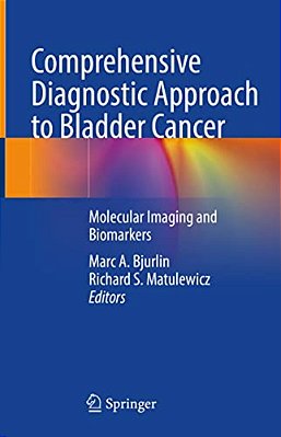 Comprehensive Diagnostic Approach To Bladder Cancer: Molecular Imaging And Biomarkers-..