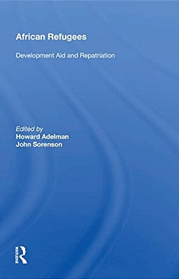 African Refugees: Development Aid And Repatriation-..