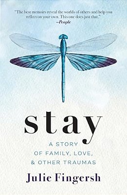 Stay: A Story Of Family, Love, And Other Traumas-..