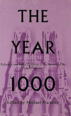 The Year 1000: Religious And Social Response To The Turning Of The First Millennium-..