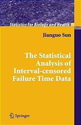 The Statistical Analysis Of Interval-Censored Failure Time Data-..