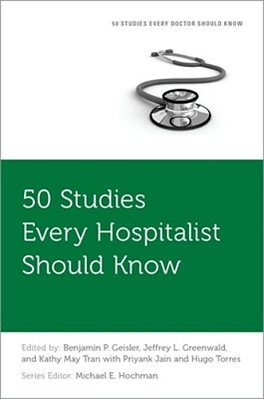 50 Studies Every Hospitalist Should Know-..