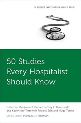 50 Studies Every Hospitalist Should Know-..