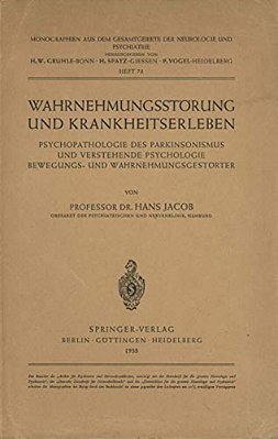 Wahrnehmungsstörung Und Krankheitserleben: Psychopathologie Des Parkinsonismus Und Verstehende Psychologie Bewegungs- Und Wahrnehmungsgestörter-..