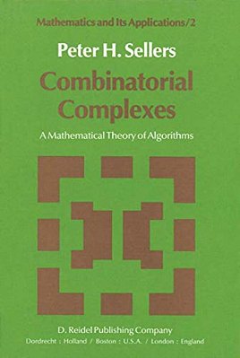 Combinatorial Complexes: A Mathematical Theory Of Algorithms-..