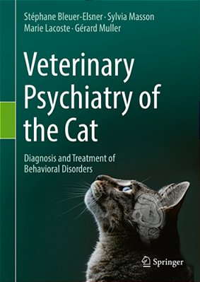Veterinary Psychiatry Of The Cat: Diagnosis And Treatment Of Behavioral Disorders-..