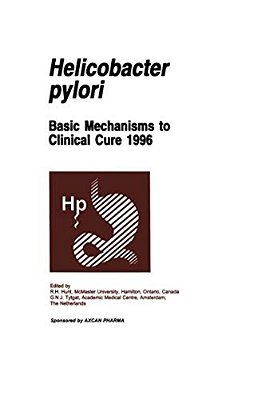 Helicobacter Pylori: Basic Mechanisms To Clinical Cure 1996-..