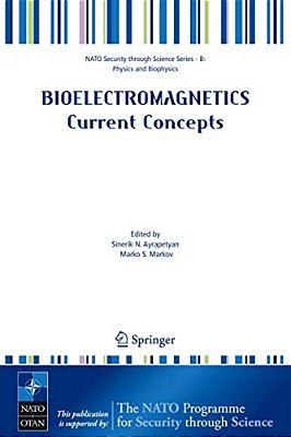 Bioelectromagnetics Current Concepts: The Mechanisms Of The Biological Effect Of Extremely High Power Pulses-..