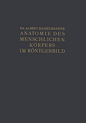 Atlas Der Anatomie Des Menschlichen Körpers Im Röntgenbild-..