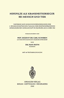 Hefepilze Als Krankheitserreger Bei Mensch Und Tier: Vorträge Und Diskussionsbemerkungen Der 2. Wissenschaftlichen Tagung Der Deutschsprachigen Mykolo-..
