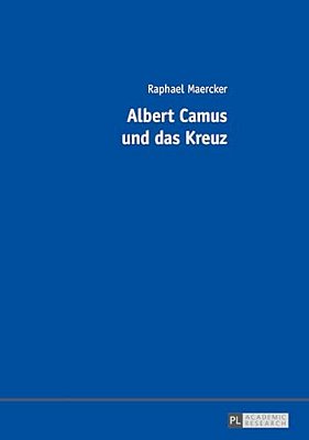 Albert Camus Und Das Kreuz-..