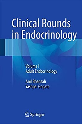Clinical Rounds In Endocrinology: Volume I - Adult Endocrinology-..