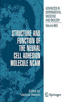 Structure And Function Of The Neural Cell Adhesion Molecule Ncam-..