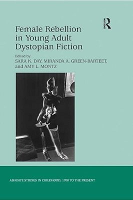 Female Rebellion In Young Adult Dystopian Fiction-..