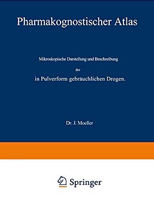 Pharmakognostischer Atlas: Mikroskopische Darstellung Und Beschreibung Der In Pulverform Gebräuchlichen Drogen-..