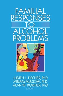 Familial Responses To Alcohol Problems-..