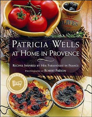 Patricia Wells At Home In Provence: Recipes Inspired By Her Farmhouse In France-..