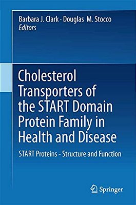 Cholesterol Transporters Of The Start Domain Protein Family In Health And Disease: Start Proteins - Structure And Function-..