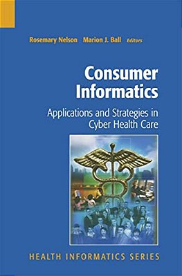 Consumer Informatics: Applications And Strategies In Cyber Health Care-..