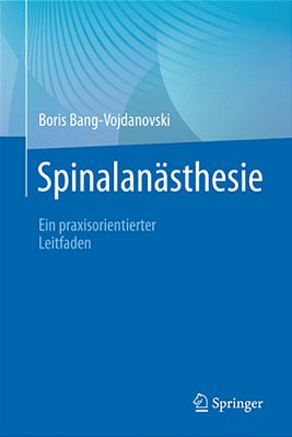 Spinalanästhesie: Ein Praxisorientierter Leitfaden-..