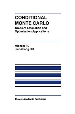 Conditional Monte Carlo: Gradient Estimation And Optimization Applications-..