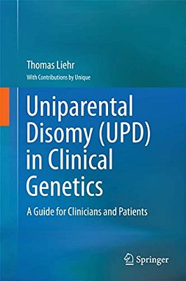 Uniparental Disomy (Upd) In Clinical Genetics: A Guide For Clinicians And Patients-..