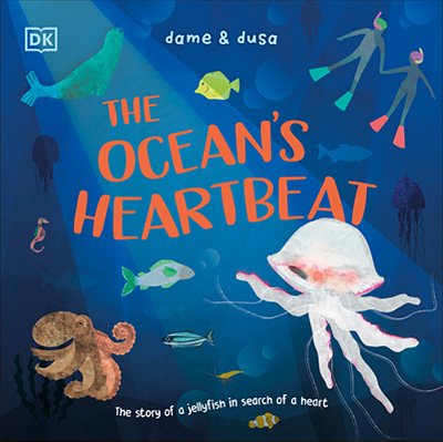 The Ocean's Heartbeat: The Story Of A Jellyfish In Search Of A Heart-..