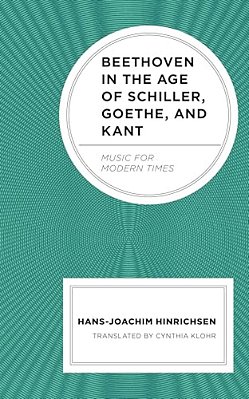 Beethoven In The Age Of Schiller, Goethe, And Kant: Music For Modern Times-..