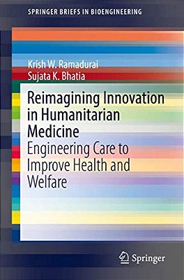 Reimagining Innovation In Humanitarian Medicine: Engineering Care To Improve Health And Welfare-..