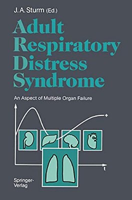 Adult Respiratory Distress Syndrome: An Aspect Of Multiple Organ Failure Results Of A Prospective Clinical Study-..