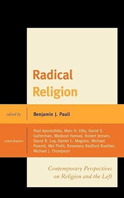 Radical Religion: Contemporary Perspectives On Religion And The Left-..