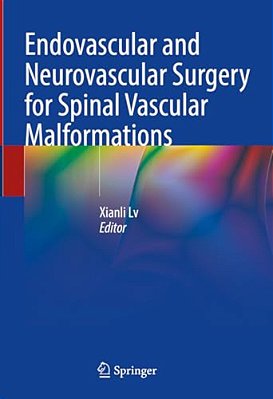 Endovascular And Neurovascular Surgery For Spinal Vascular Malformations-..