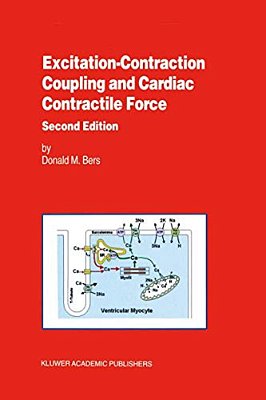 Excitation-Contraction Coupling And Cardiac Contractile Force-..