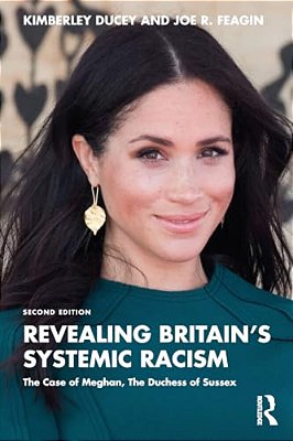 Revealing Britain's Systemic Racism: The Case Of Meghan, The Duchess Of Sussex-..