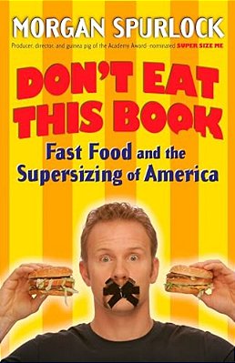 Don't Eat This Book: Fast Food And The Supersizing Of America-..