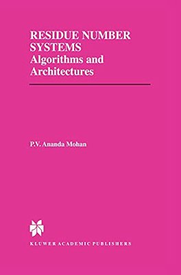Residue Number Systems: Algorithms And Architectures-..