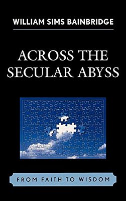 Across The Secular Abyss: From Faith To Wisdom-..