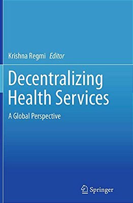 Decentralizing Health Services: A Global Perspective-..