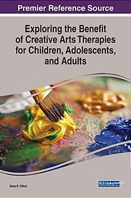 Exploring The Benefit Of Creative Arts Therapies For Children, Adolescents, And Adults-..