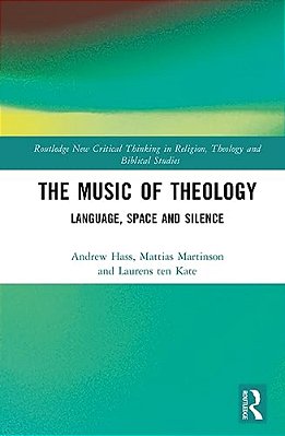 The Music Of Theology: Language - Space - Silence-..
