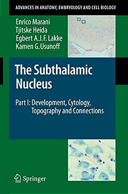 The Subthalamic Nucleus: Part I: Development, Cytology, Topography And Connections-..