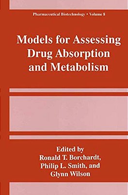 Models For Assessing Drug Absorption And Metabolism-..