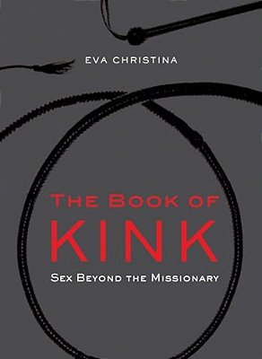 The Book Of Kink: Sex Beyond The Missionary-..