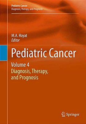 Pediatric Cancer, Volume 4: Diagnosis, Therapy, And Prognosis-..