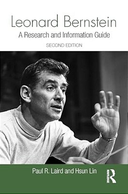 Leonard Bernstein: A Research And Information Guide-..