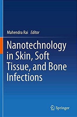 Nanotechnology In Skin, Soft Tissue, And Bone Infections-..
