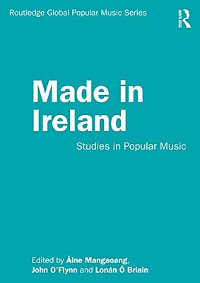Made In Ireland: Studies In Popular Music-..