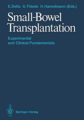 Small-Bowel Transplantation: Experimental And Clinical Fundamentals-..